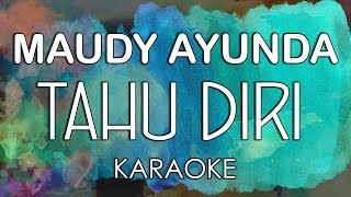 Maudy Ayunda - Tahu Diri (KARAOKE MIDI) by Midimidi