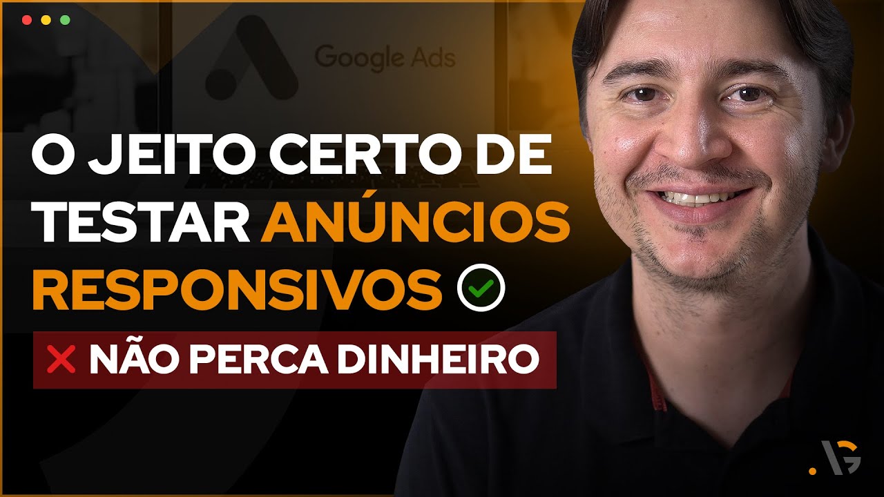 ANÚNCIOS RESPONSIVOS 2022: QUANTOS ANÚNCIOS TESTAR NO GOOGLE ADS COM POUCA VERBA?