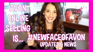 AVON Online SELLING IS the NEW FACE of AVON