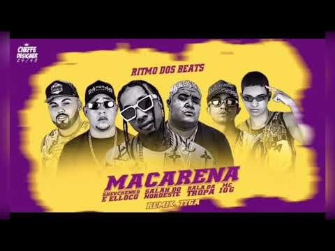 SHEVCHENKO E ELLOCO, BALA DA TROPA, SALAH DO NORDESTE, MC 10G, - MACARENA (remix tyga)