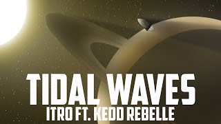 [Tofuu intro song] Itro Ft. Kedo Rebelle - Tidal Waves [Free] [Royalty Free]