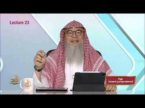 Fiqh - Semester 1 - Lecture 23 | Shaykh Assim Al-Hakeem | Zad Academy English