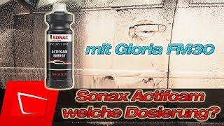 Verbrauchswunder SONAX Actifoam Energy in der Gloria FM30 - Dosierung Empfehlung