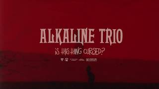 Alkaline Trio - &quot;Is This Thing Cursed?&quot;