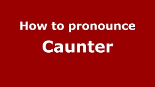How to pronounce Caunter