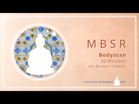 30 Min. Achtsamkeit: Ein Bodyscan angeleitet von Kirsten Tofahrn