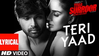 TERI YAAD Lyrical Video Song | TERAA SURROOR | Himesh Reshammiya, Badshah | T-Series