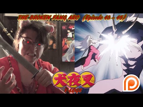 InuYasha V-Logs - THE BROKEN FANG ARC  (Episodes 43- 45)