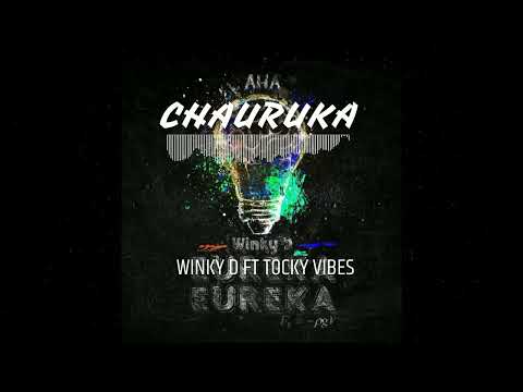 Winky D ft Tocky Vibes-Chauruka