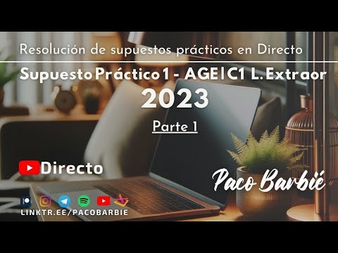 98 - Supuesto práctico 1 - AGE C1 | Libre Extraordinario 2023 - Parte 1/2 (📑PDF y GUÍA⬇️)