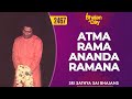 2467 Atma Rama Ananda Ramana Sri Sathya Sai Bhajans