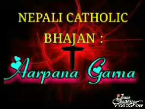 Aarpana Garna Aaye Prabhu Ma - Nepali Catholic Bhajan