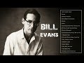 Bill Evans Best Songs - Bill Evans Greatest Hits - The Very Best of Bill Evans