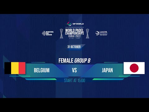 🇧🇪 BELGIUM vs JAPAN 🇯🇵 - FEMALE GROUP B - DP WORLD | WORLD PADEL CHAMPIONSHIPS DUBAI 2022
