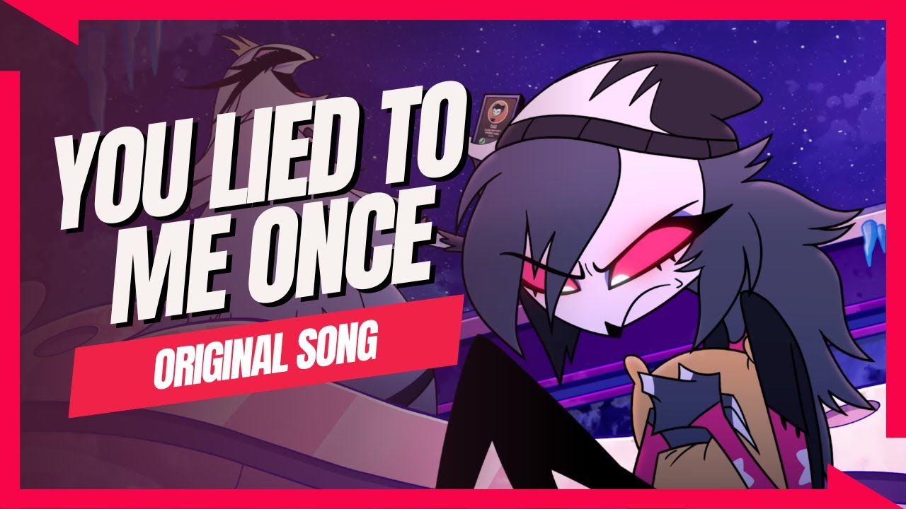 You Lied To Me Once 【Helluva Boss Octavia Original Song】