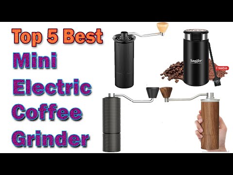 Best Mini Electric Coffee Grinder In 2021