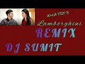 Remix Lamborghini Dj Remix Song Khatri Remix Song New Haryanvi Dj Remix Song