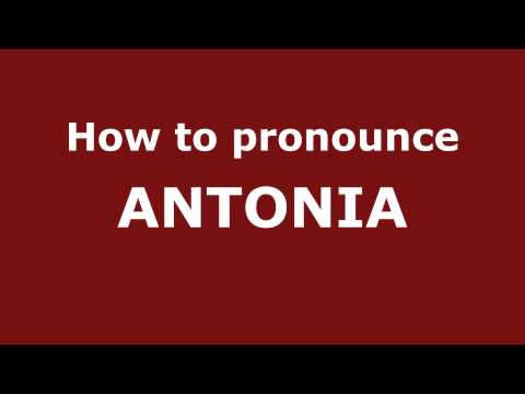 How to Pronounce ANTONIA in Spanish - PronounceNames.com