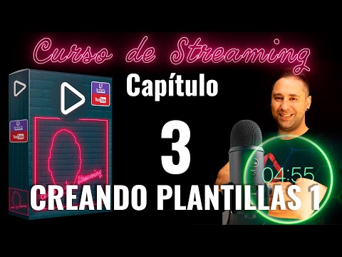 🎙️Curso Gratis de Streaming 2022 -  Capítulo 3:  Creando nuestras plantillas para OBS. Parte 1