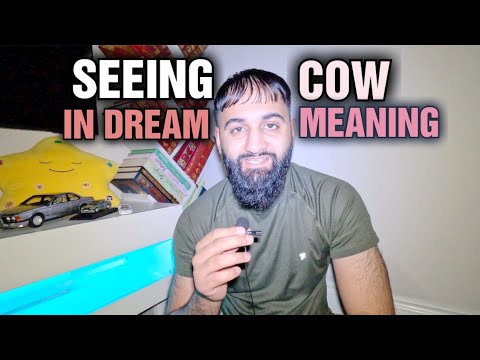 SEEING A COW IN DREAM MEANING - ISLAMIC DREAM INTERPRETATIONS