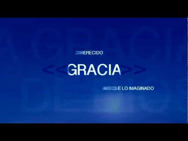 Vídeo relacionado con Gracia: Más que lo merecido, mucho más que lo imaginado