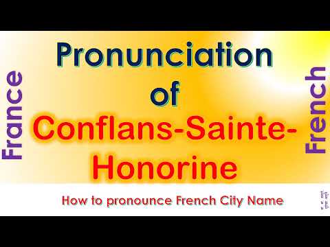 Conflans Sainte Honorine   How to pronounce Conflans Sainte Honorine, Yvelines in French accent?