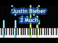 Justin Bieber - 2 Much Piano Tutorial