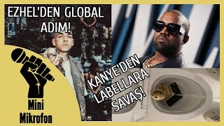 Ezhel&#39;den Süper Nakarat, Kanye West Müzik Şirketlerine Savaş Açtı! | MİNİ MİKROFON
