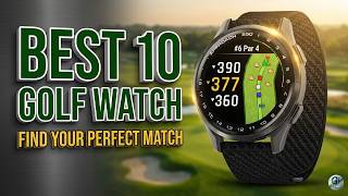 Don't Buy Until You See This! The Best 10 Golf Watch Options Ranked