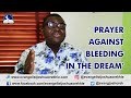 Prayer Against Bleeding Dream - Dream About Bleeding - Evangelist Joshua TV