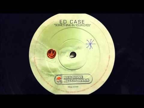 Ed Case - Something In Your Eyes