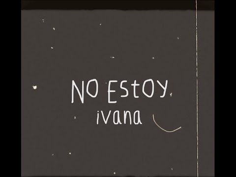 ivana - no estoy