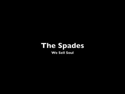 The Spades We Sell Soul