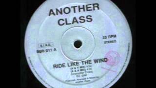 Another Class - Ride Like The Wind