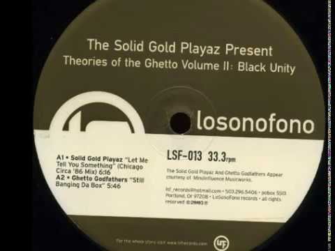 Solid Gold Playaz - Let ME Tell You Something(Chicago Circa '86 Mix)