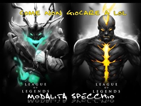 COME NON GIOCARE A LOL #1 "Modalità Specchio"