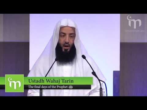 The Final Days of the Prophet (PBUH) | Ustadh Wahaj Tarin | IM Convention 2014