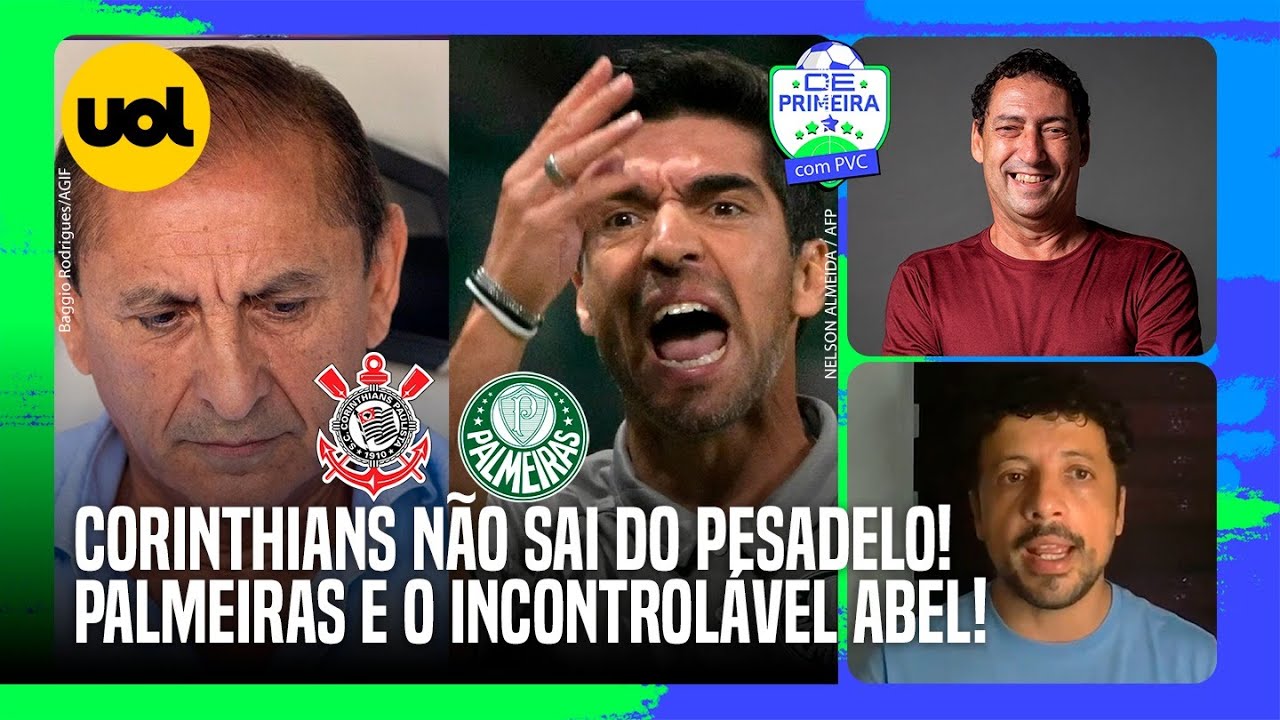 CORINTHIANS NÃO ACHA SAÍDA DO Z4; PALMEIRAS TENSO E ABEL INCONTROLÁVEL; COM PVC E HERNAN AO VIVO