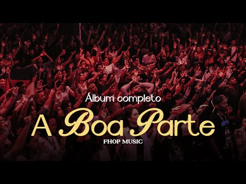 A BOA PARTE (DVD COMPLETO) | fhop music