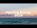 Morning Energy 2025 ️Chill Mix