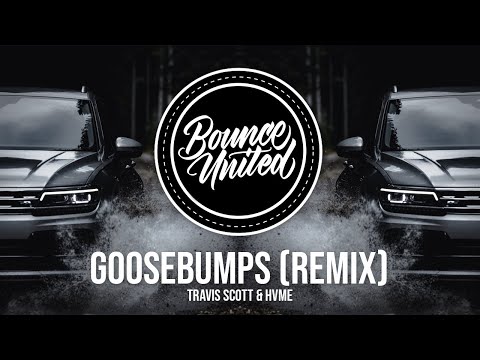 Travis Scott & HVME - Goosebumps (Remix)