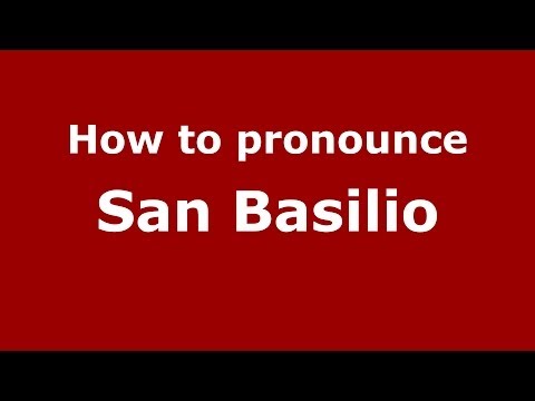 How to pronounce San Basilio (Italian/Italy) - PronounceNames.com