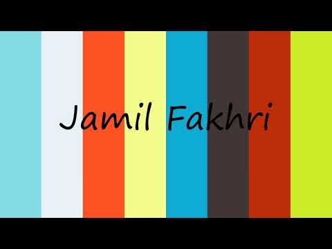 How to Pronounce Jamil Fakhri?