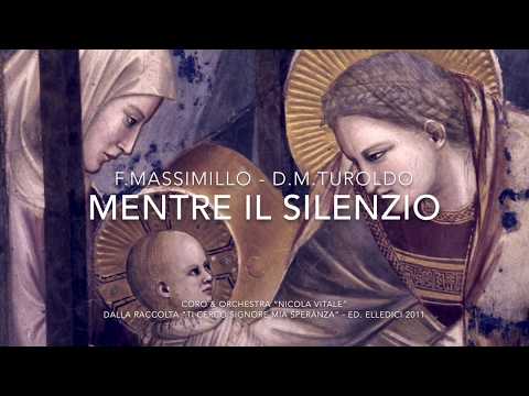 MENTRE IL SILENZIO (Fabio Massimillo -  David Maria Turoldo)