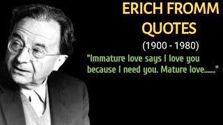 Best Erich Fromm Quotes - Life Changing Quotes By Erich Fromm - Psychologist Erich Fromm Wise Quotes