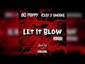 BG Poppy - Let It Blow Ft. Rico 2 Smoove (Prod. Miajayc) (Official Audio)