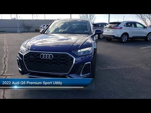 2022 Audi Q5 Premium Sport Utility Albuquerque  Taylor Ranch  Rio Rancho  Bernalillo  South Valley