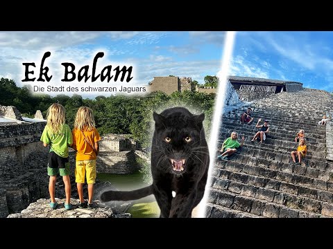 Ek Balam, Die Stadt des schwarzen Jaguars / Entdeckungsreise in die Welt der Maya!