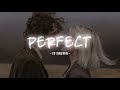Ed Sheeran Perfect Lyrics