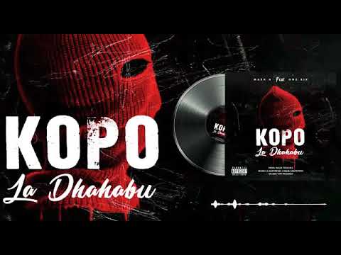 Mask A Ft One Six _ Kopo la dhahabu (official Audio)